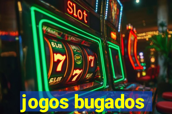 jogos bugados